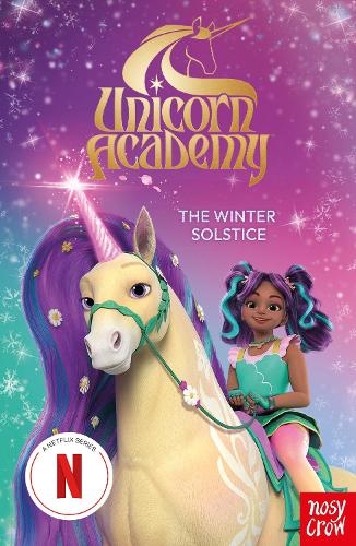 Бумажная книга «Unicorn Academy: The Winter Solstice: An official book of the Netflix Series», автор Nosy Crow - фото №1