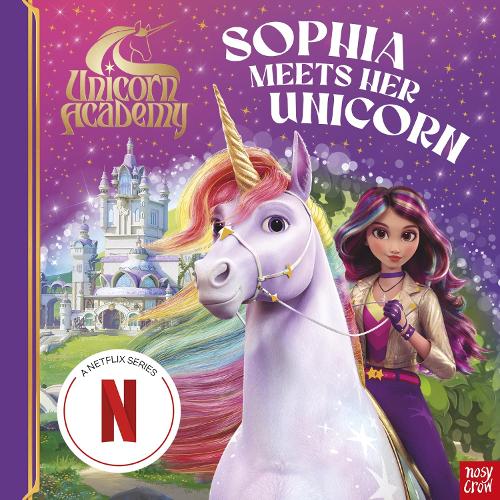 Бумажная книга «Unicorn Academy: Sophia Meets Her Unicorn: A magical storybook adventure», автор Nosy Crow - фото №1