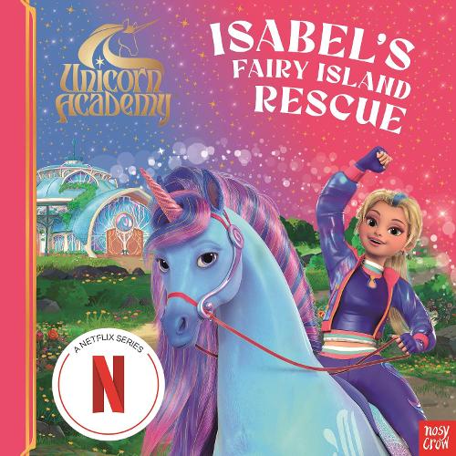 Бумажная книга «Unicorn Academy: Isabel's Fairy Island Rescue: A magical storybook adventure», автор Академия Unicorn - фото №1