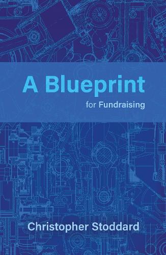 Бумажная книга «A Blueprint for Fundraising», автор Кристофер Стоддард - фото №1