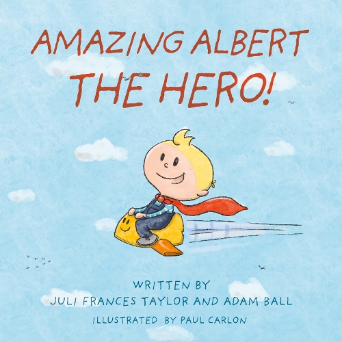 Бумажная книга «Amazing Albert The Hero!», авторов Адам Болл, Джулия Фрэнсис Тейлор - фото №1