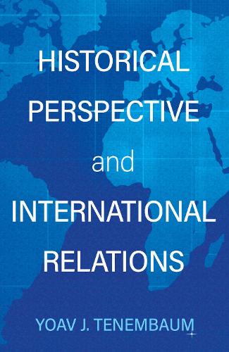 Бумажная книга «Historical Perspective and International Relations», автор Йоав Дж. Тенембаум - фото №1