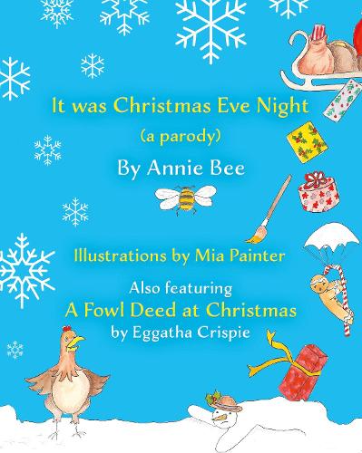 Бумажная книга «It was Christmas Eve Night (a parody): Also featuring A Fowl Deed at Christmas by Eggatha Crispie», автор Анни Би - фото №1