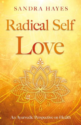 Бумажная книга «Radical Self Love: An Ayurvedic Perspective on Health», автор Сандра Хейс - фото №1