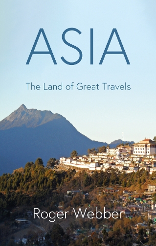 Бумажная книга «ASIA: The Land of Great Travels», автор Роджер Веббер - фото №1