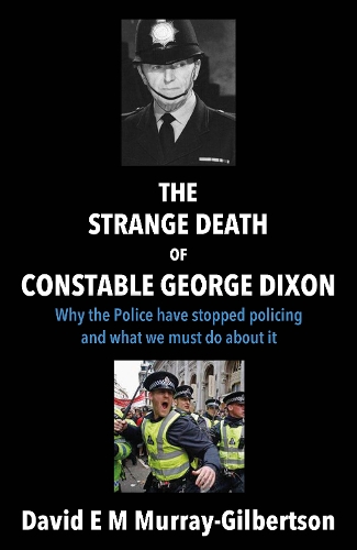 Бумажная книга «The Strange Death of Constable George Dixon», автор Дэвид Э. М. Мюррей-Гилбертсон - фото №1