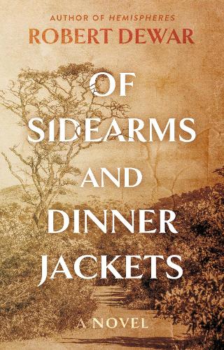 Бумажная книга «Of Sidearms and Dinner Jackets: A Novel», автор Роберт Дьюар - фото №1