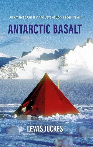 Бумажная книга «Antarctic Basalt: An Antarctic Quest in the Days of Dog-sledge Travel», автор Льюис Джекс - фото №1