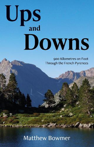Бумажная книга «Ups and Downs: 900 Kilometres on Foot Through the French Pyrenees», автор Мэтью Боумер - фото №1