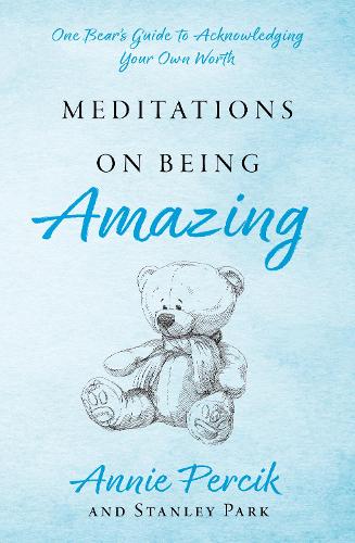 Паперова книга «Meditations On Being Amazing: One Bear’s Guide to Acknowledging Your Own Worth», авторів Енні Персік, Стенлі Парк - фото №1