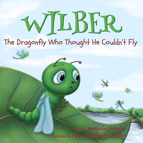 Бумажная книга «Wilber, the Dragonfly Who Thought He Couldn’t Fly», автор Саманта Кернс - фото №1