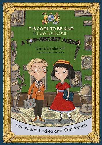 Бумажная книга «It Is Cool to Be Kind or How to Become a Top-Secret Agent», автор Елена Емельянов - фото №1