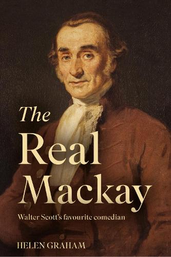 Бумажная книга «The Real Mackay: Walter Scott’s Favourite Comedian», автор Хелен Грэм - фото №1