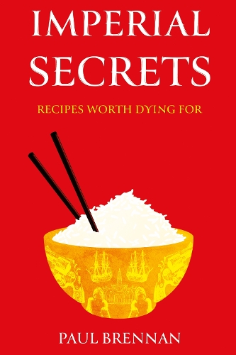 Бумажная книга «Imperial Secrets: Recipes worth dying for», автор Пол Бреннан - фото №1