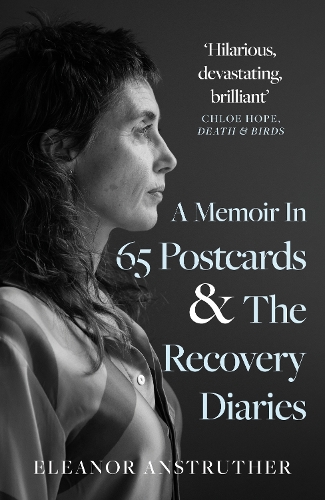 Бумажная книга «A Memoir In 65 Postcards & The Recovery Diaries», автор Элеонора Анструтер - фото №1