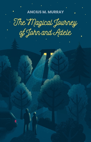 Бумажная книга «The Magical Journey of John and Adele», автор Ансиус М. Мюррей - фото №1