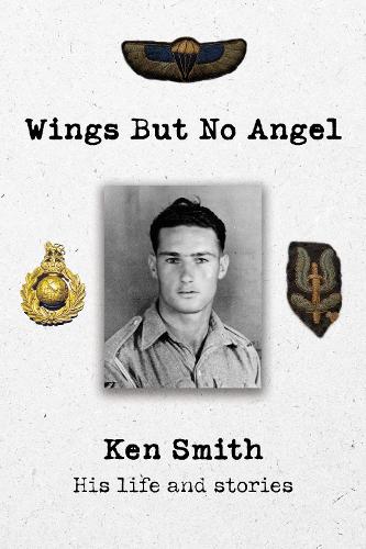 Бумажная книга «Wings But No Angel: Ken Smith, His Life And Stories», автор К. К. Смит - фото №1