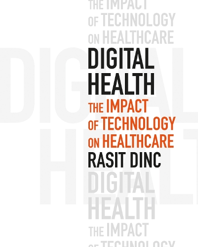 Бумажная книга «Digital Health: The Impact of Technology on Healthcare», автор Расит Динк - фото №1