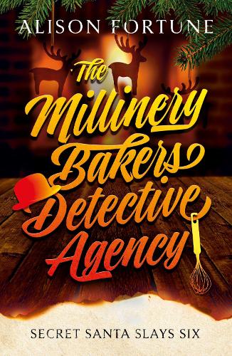 Бумажная книга «The Millinery Bakers Detective Agency: Secret Santa Slays Six», автор Элисон Форчун - фото №1