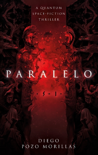 Бумажная книга «Paralelo: A Quantum Space-Fiction Thriller», автор Диего Позо Мориллас - фото №1