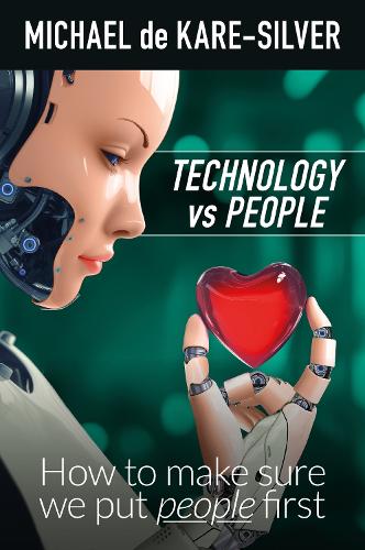 Паперова книга «Technology vs People: How to make sure we put people first», автор Майкл Де Каре-Сілвер - фото №1