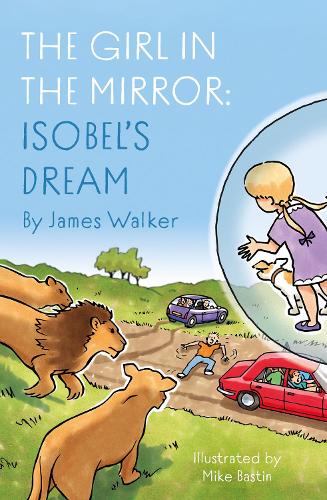 Бумажная книга «The Girl in the Mirror: Isobel’s Dream», автор Джеймс Уокер - фото №1