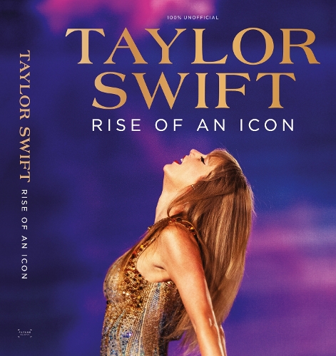 Паперова книга «Taylor Swift: Rise of an Icon», автор Future Publishing - фото №1