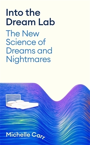 Бумажная книга «Into the Dream Lab: The New Science of Dreams and Nightmares», автор Мишель Карр - фото №1