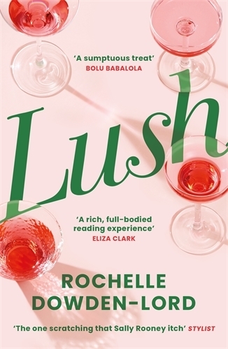 Бумажная книга «Lush: Shortlisted for the Nero Book Award for Debut Fiction», автор Рошель Дауден-Лорд - фото №1