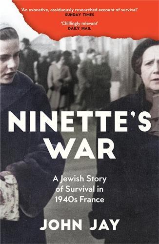 Бумажная книга «Ninette's War: A Jewish Story of Survival in 1940s France», автор Джон Джей - фото №1