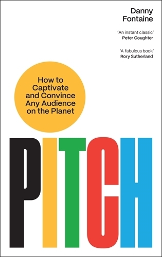 Бумажная книга «Pitch: How to Captivate and Convince Any Audience on the Planet», автор Дэнни Фаунтин - фото №1