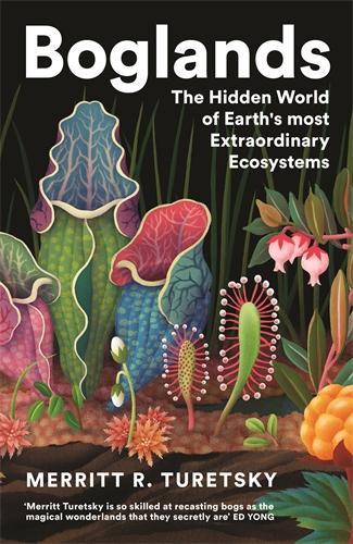 Paper book «Boglands: The Hidden World of Earth's Most Extraordinary Ecosystems», author Merritt Turetsky - фото №1