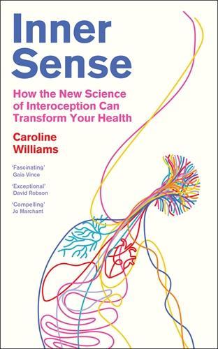 Бумажная книга «Inner Sense: How the New Science of Interoception Can Transform Your Health», автор Кэролайн Уильямс - фото №1