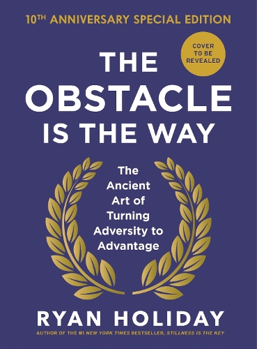 Бумажная книга «The Obstacle is the Way: 10th Anniversary Edition: The Timeless Art of Turning Trials into Triumph», автор Райан Холидей - фото №1