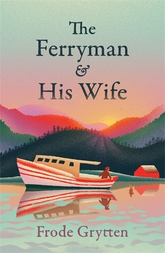 Бумажная книга «The Ferryman and His Wife», автор Фроде Грыттен - фото №1