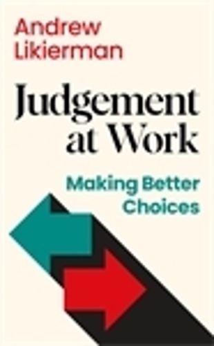 Бумажная книга «Judgement at Work: Making Better Choices», автор Эндрю Ликерман - фото №1