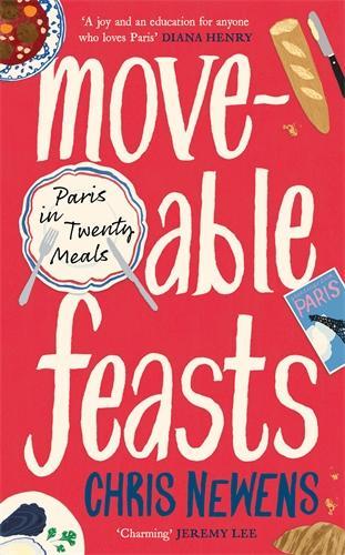 Бумажная книга «Moveable Feasts: A FINANCIAL TIMES BEST FOOD & DRINK BOOK OF THE YEAR», автор Крис Ньюэнс - фото №1