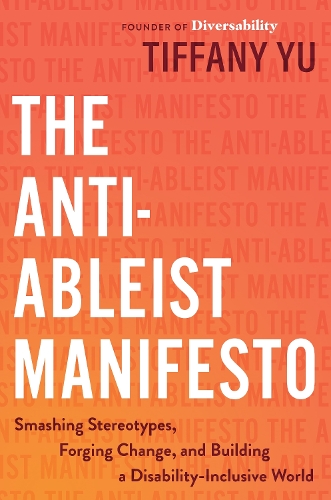 [object Object] «The Anti-Ableist Manifesto: How to Build a Disability-Inclusive World», автор Тіффані Ю - фото №1