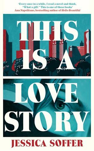 Бумажная книга «This Is a Love Story: 'What a gift' Ann Napolitano, author of Hello, Beautiful», автор Джессика Соффер - фото №1