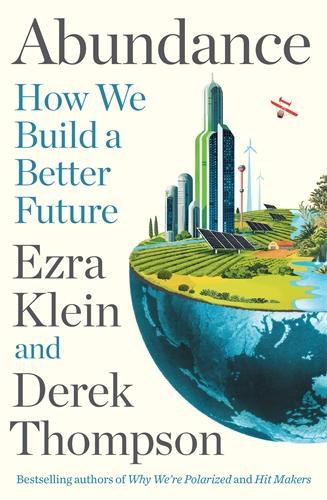 Бумажная книга «Abundance: THE INSTANT NEW YORK TIMES BESTSELLER: How We Build a Better Future», автор Дерек Томпсон - фото №1