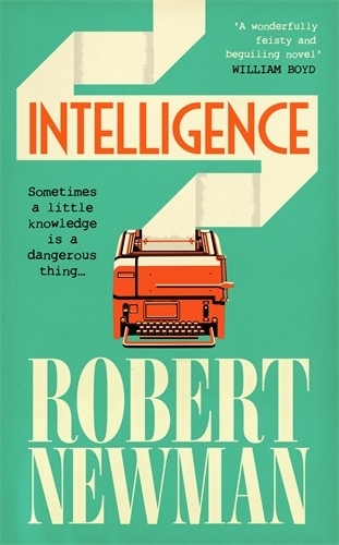 Паперова книга «Intelligence: 'Wonderfully feisty and beguiling' WILLIAM BOYD», автор Роберт Ньюман - фото №1