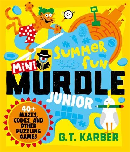 Бумажная книга «Mini Murdle Junior: Summer Fun: 40+ Mazes, Codes, Wordsearches and other Brilliant Puzzles» - фото №1