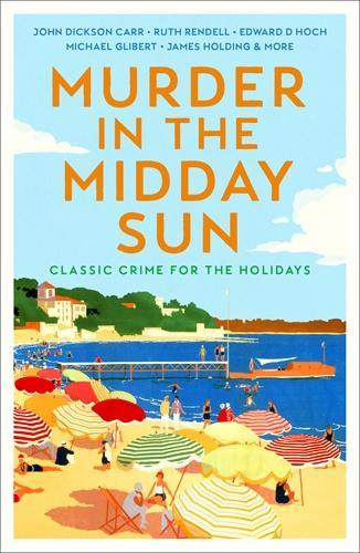 Паперова книга «Murder in the Midday Sun: Classic Crime for the Holidays» - фото №1