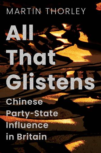 Паперова книга «All That Glistens: Chinese Party-State Influence in Britain» - фото №1