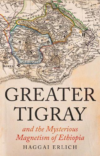 Бумажная книга «Greater Tigray and the Mysterious Magnetism of Ethiopia», автор Хаггай Эрлих - фото №1