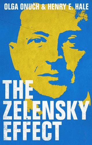 Паперова книга «The Zelensky Effect», авторів Генрі Е. Хейл, Ольга Онуч - фото №1