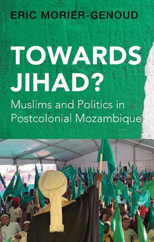 Бумажная книга «Towards Jihad?: Muslims and Politics in Postcolonial Mozambique», автор Эрик Морье-Жено - фото №1