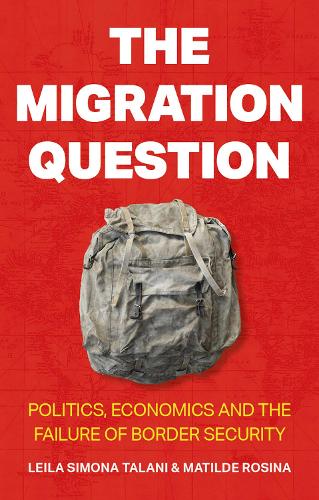 Бумажная книга «The Migration Question: Politics, Economics and the Failure of Border Security», авторов Лейла Симона Талани, Матильда Розина - фото №1