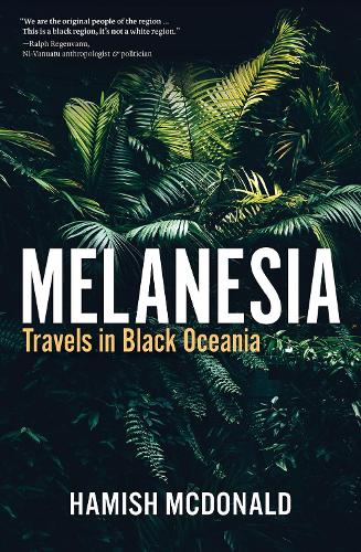 Паперова книга «Melanesia: Travels in Black Oceania», автор Гаміш Макдональд - фото №1