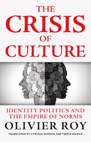 Бумажная книга «The Crisis of Culture: Identity Politics and the Empire of Norms», автор Оливье Рой - фото №1
